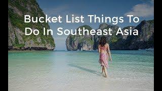 BUCKET LIST THINGS TO DO IN SOUTHEAST ASIA