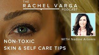 Non-Toxic Skin & Self Care Tips with Nadine Artemis from Living Libations