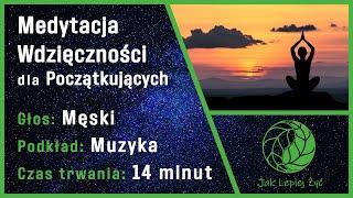 Medytacja wdzięczności dla początkujących, prowadzona | 15 minut | muzyka + głos męski