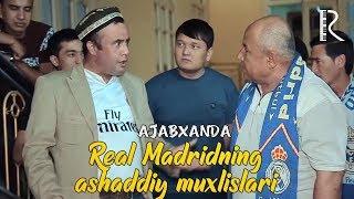 Ajabxanda - Real Madridning ashaddiy muxlislari | Ажабханда - Реал Мадриднинг ашаддий мухлислари