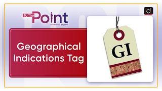 Geographical Indications Tag - To The Point | Drishti IAS English