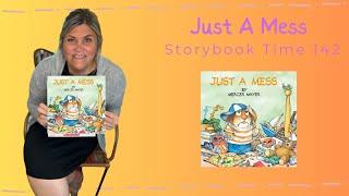 Just A Mess | Storybook Time 142 #teacher #readaloud #storytime