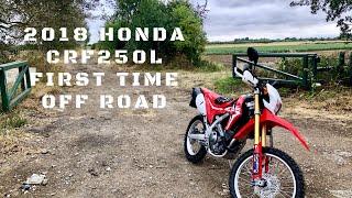 2018 HONDA CRF250L OFF ROAD FOR THE FIRST TIME, Raw footage, no chat!