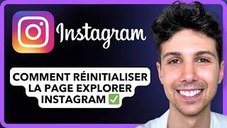 Comment Réinitialiser la Page Explorer Instagram - Tutoriel Complet 2025