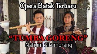 Tumba Goreng | Lagu Opera Batak Terbaru | Seruling dan Hasapi