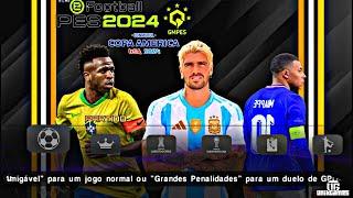 EFOOTBALL PES 2024 PPSSPP LIBERTADORES e BRASILEIRÃO ATUALIZADO + COPA AMÉRICA NOVAS TEXTURAS