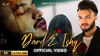 Dard E Ishq ( Official Video ) : Lucky Roxx