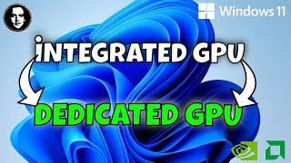 How To Switch From Integrated GPU To Dedicated GPU On Windows 11