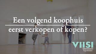 Een volgend koophuis: eerst kopen of eerst verkopen? | Viisi Hypotheek Tip