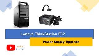 Lenovo Think Station Power Supply Upgrade