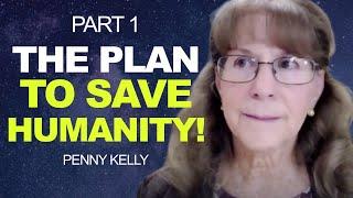BREAKING: The PLAN to Save HUMANITY! Part 1 | Penny Kelly