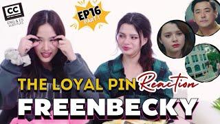 [ENG&ES SUB] Part1 EP16 REACTION #FreenBecky | The Loyal Pin #srchafreen #Freen #beckysangels #becky