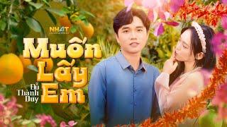 Đỗ Thành Duy - Muốn Lấy Em ft.Duyên Kendy (Official Music Video)