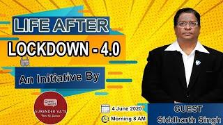Sidharth Singh | Life After Lockdown 4.0 : An initiative by @Chat with Surender Vats