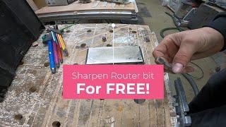 Sharpen Router bits for FREE!!!