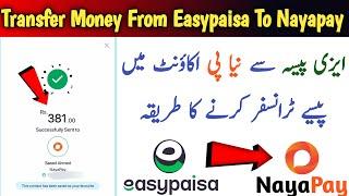 How To Send Money From Easypaisa To Nayapay