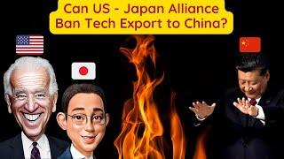 CHINA UNDER ATTACK | US, Japan AND EU are forming an alliance to ban Tech Exports to China