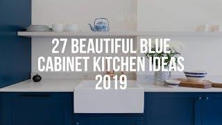  27 Beautiful BLUE CABINET KITCHEN Ideas 2019