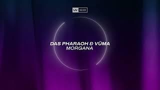 Das Pharaoh X Vüma - Morgana