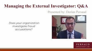 Managing the External Investigator | Fraud Complaints