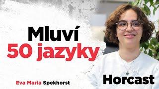 Eva Maria Spekhorst | Mluví 50 jazyky | Horcast podcast #2