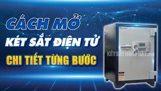 Hướng dẫn Cách mở két sắt điện tử - Đổi mật khẩu - Mở két sắt điện tử khi hết pin hoặc quên mật khẩu