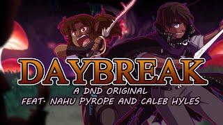 Daybreak- An Original Dungeons and Dragons Inspired Song feat. Nahu Pyrope and Caleb Hyles