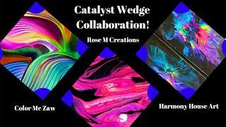 CATALYST WEDGE FLUID ART COLLABORATION TRAILER! COLOR ME ZAW, ROSE M CREATIONS, HARMONY HOUSE ART!