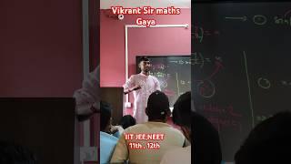 Vikrant sir Maths ,Gaya l Vikranta institute, Gaya #class11 #maths #class12 #jee #ssc #cgl #trending