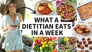 What a Nutritionist Eats in a Week * REALITY * No restriction or dieting