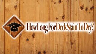 How Long For Deck Stain To Dry