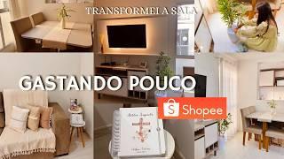 DECORANDO MINHA SALA COM A SHOPEE | transformando sala pequena gastando pouco | ficou linda! 