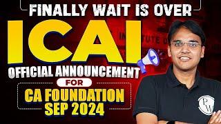 ICAI Official Announcement  For CA Foundation Sep 2024 || ICAI Notification 