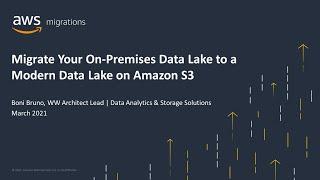 Migrate Your On-Premises Data Lake to a Modern Data Lake on Amazon S3 - AWS Online Tech Talks