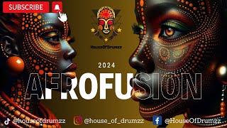 MIX - 005 | AFROFUSION MIX 2024  | Unveiling the Secrets of Afro Deep House Music