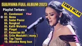 SULIYANA || CUNDAMANI - NEMU - SADAR POSISI - RUNGKAD - KALIH WELASKU | FULL ALBUM TERBARU 2023