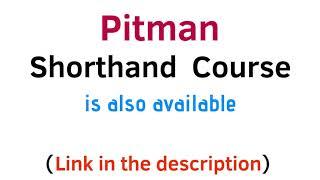 PITMAN Shorthand Course is also available !