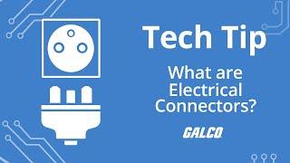 What are Electrical Connectors? - A Galco TV Tech Tip | Galco