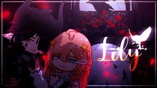 [️] LILY // (OC) // LORE // GCMV ᯓᡣ𐭩