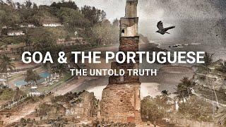 The Untold Truth About Goa & The Portuguese (Goa Documentary)