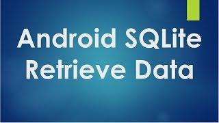 Android SQLite Tutorial - 3 - Retrieve data from database