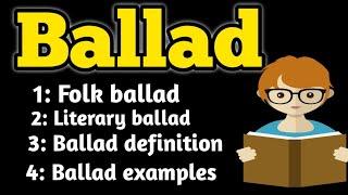 Ballad | What is ballad? Ballad types | What is folk ballad? | What is Literary ballad? Literature