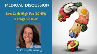 Understanding the Low Carb, High Fat LCHF Ketogenic Diet- June 2022