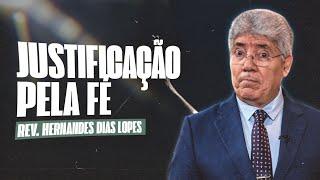 JUSTIFICAÇÃO PELA FÉ - Hernandes Dias Lopes