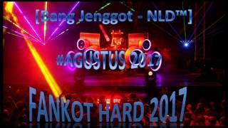 Funkot HARD #Agustus 2017 #Jangan Kasih Kendor#