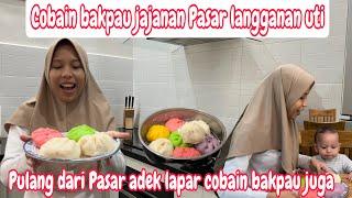 COBAIN BAKPAU JAJANAN PASAR LANGGANAN UTI || PULANG DARI PASAR ADEK LAPAR COBAIN BAKPAU JUGA