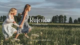 Rejoice | an indie Christian playlist 