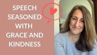 Speech Seasoned with Grace and Kindness