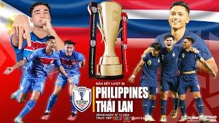 BÁN KẾT ASEAN CUP 2024 | Philippines vs Thái Lan (20h00, 27/12) trực tiếp VTV2 | NHẬN ĐỊNH BÓNG ĐÁ