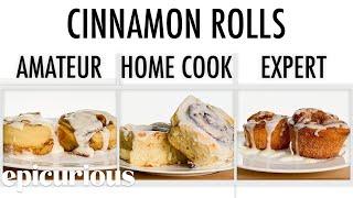 4 Levels of Cinnamon Rolls: Amateur to Food Scientist | Epicurious